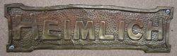 Genuine House Name Plate. "HEIMLICH" #