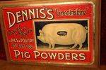 Denniss Pig Tin Sign And Vet Bottles 